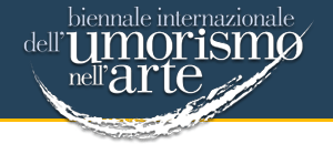BIENNALE INTERNAZIONALE DELL'UMORISMO NELL'ARTE